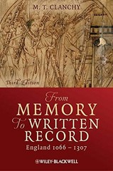 FROM MEMORY TO WRITTEN RECORD: ENGLAND 1066 – 1307 By Michael T. Clanchy *Mint*