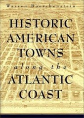 Historic American Towns along the Atlantic Coast (Creating the North America…