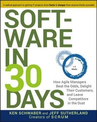 Software in 30 Days: How Agile Managers Beat the Odds, Delight Their Customers,