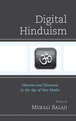 Digital Hinduism: Dharma and Discourse in the Age of New Media by Murali Balaji