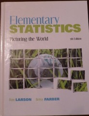 ELEMENTARY STATISTICS: PICTURING THE WORLD By Ron Larson & Betsy Farber *VG+*