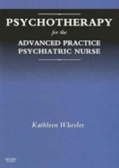 Psychotherapy for the Advanced Practice Psychiatric Nurse by Wheeler: New