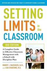 Setting Limits in the Classroom, 3rd Edition: A Complete Guide to Effective Clas