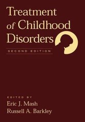Treatment of Childhood Disorders, 2nd Edition by Mash PhD, Eric J.