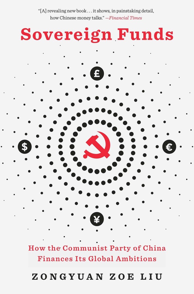 Sovereign Funds: How the Communist Party of Chi, Liu, Liu,..