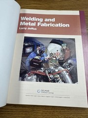 Welding and Metal Fabrication by Larry Jeffus 2012 Hardcover