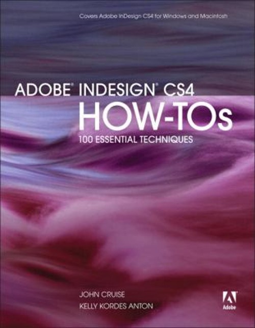 Adobe InDesign CS4 How-Tos : 100 Essential Techniques Paperback
