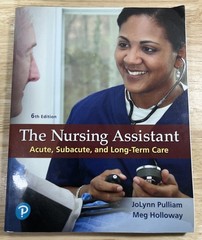 The Nursing Assistant – Acute Subacute Long Term Care – Pulliam – Textbook