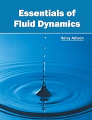 Essentials of Fluid Dynamics by Haley Adison: New