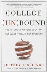 College (Un)bound: The Future of Hi…, Selingo, Jeffre