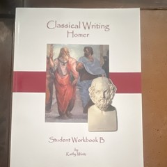 Classical Writing Homer Student Workbook B Student Edition Paperback 2005 Weitz