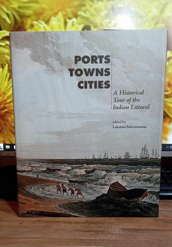 Ports, Towns, Cities: Edited by Lakshmi Subramanian: Hardcover. Very Good