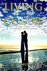 Living in Color : A Love Story, In Sickness and in Health Paperba