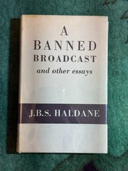 A BANNED BROADCAST and other essays by J.B.S. Haldane – 1st (First) UK Ed., 1946