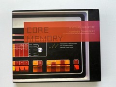 CORE MEMORY: A VISUAL SURVEY OF VINTAGE COMPUTERS By John Alderman ~ signed