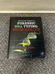 Advanced Topics in Forensic DNA Typing: Methodology by John M Butler