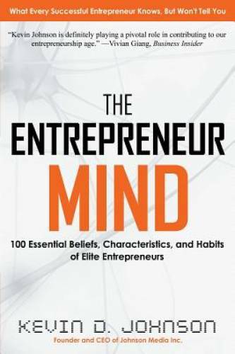 The Entrepreneur Mind: 100 Essential Beliefs, Characteristics, and Habits – GOOD