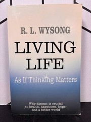 Living Life As If Thinking Matters R L Wysong Dissent Philosophy Self Help VG