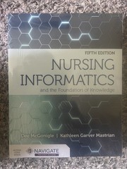 Nursing Informatics and the Foundation of Knowledge by Dee McGonigle and…