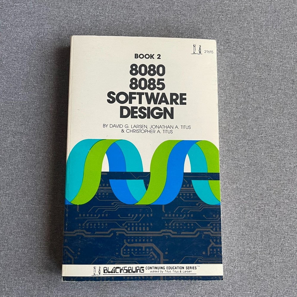 8080/8085 SOFTWARE DESIGN (BLACKSBURG CONTINUING EDUCATION By David G. Larsen