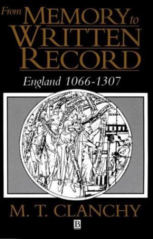 From Memory to Written Record : England, 1066-1307 Paperback M. T
