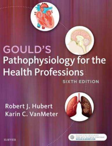 Gould’s Pathophysiology for the Health Professions by Robert J. Hubert