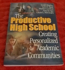 The Productive High School : Creating Personalized Academic Communities -PB 2001