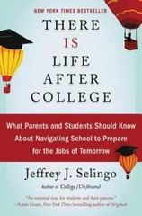 There Is Life After College by Jeffrey J Selingo: New