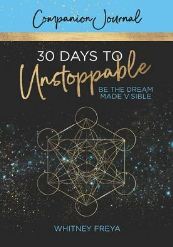 30 Days to Unstoppable Companion Journal, Freya, Whitney, 9781737183907