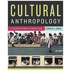 Cultural Anthropology: A Toolkit for a Global Age by Kenneth J. Guest