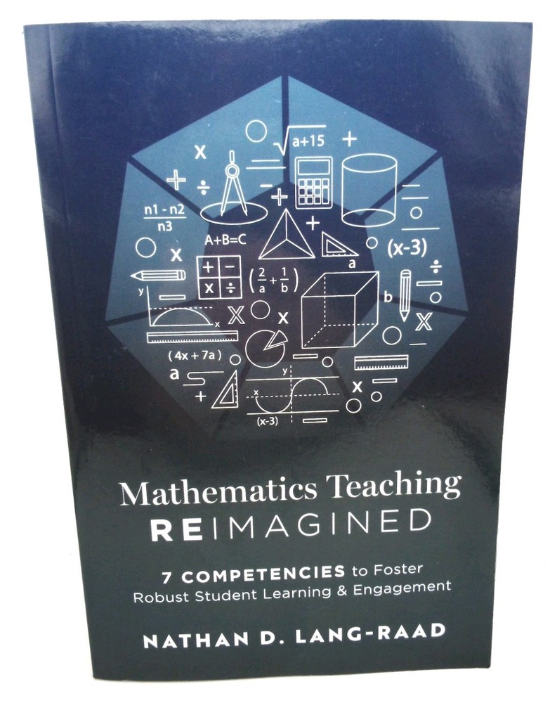 Mathematics Teaching Reimagined: Seven Competencies to Foster Robust Student