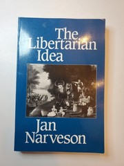 THE LIBERTARIAN IDEA Jan Narveson PB 1988 Temple University Moral Philosophy
