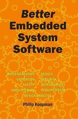 Better Embedded System Software by Philip Koopman