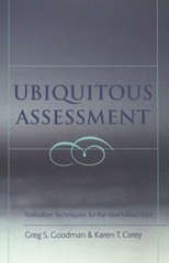 Ubiquitous Assessment : Evaluation Techniques for the New Millenn