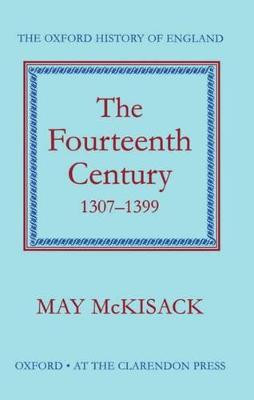 The Fourteenth Century 1307-1399 – 9780198217121