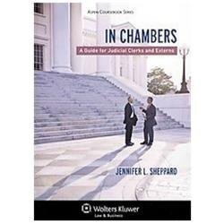 In Chambers: A Guide for Judicial Clerks and Externs (Aspen Coursebook Series)