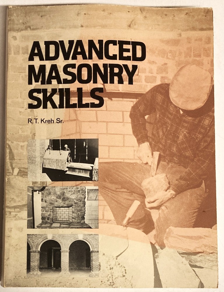 Advanced Masonry Skills by Richard T. Kreh Sr. (1978, Trade Paperback)