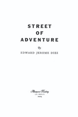 (1935) Street of Adventure by Edward Jerome Dies (Reprint) Alanpuri Hardcover