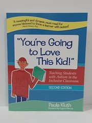 You’re Going to Love this Kid by Kluth Second Edition Students with Autism PB
