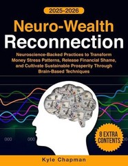Neuro-Wealth Reconnection: Neuroscience-Backed Practices to Transform Money Stre