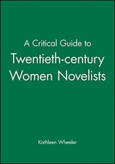 A CRITICAL GUIDE TO TWENTIETH-CENTURY WOMEN NOVELISTS By Kathleen Wheeler *VG+*