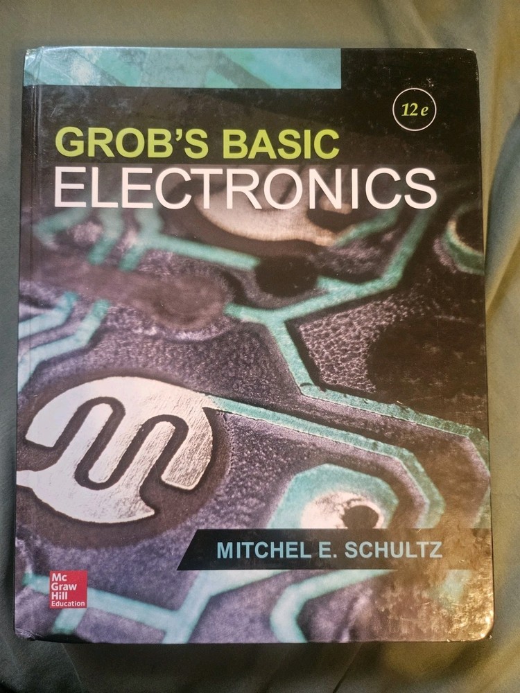 Grob’s Basic Electronics – Hardcover, by Schultz Mitchel
