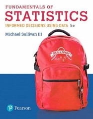 Fundamentals of Statistics by Michael Sullivan III and Michael Sullivan…
