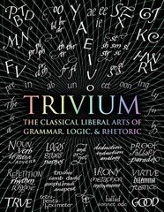 Trivium: The Classical Liberal Arts of Grammar, Logic, & Rhetoric (Wooden Bo…
