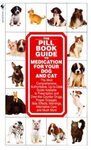 The Pill Book Guide to Medication for Your Dog- paperback, 0553579894, Kate Roby