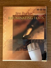 Illuminating Texts: How to Teach Students to Read the World by Jim Burke