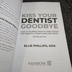 Kiss Your Dentist Goodbye SECOND EDITION 2025 A Do It Yourself — Ellie Phillips
