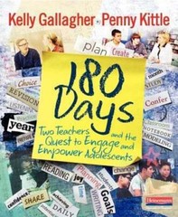 180 Days: Two Teachers and the Quest to Engage and Empower Adolescents by Kittle