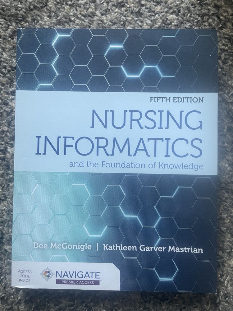 Nursing Informatics and the Foundation of Knowledge by Dee McGonigle and…
