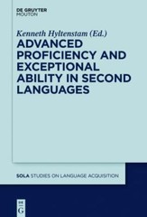 Advanced Proficiency and Exceptional Ability in Second Languages, Paperback b…